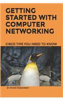 Getting Started With Computer Networking: Cisco Tips You Need To Know(2 Getting Started)