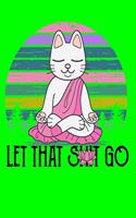 Let That Shit Go