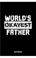 World's Okayest Father Notebook: A5 (Handtaschenformat) Liebesbeweis Liniertes Notizheft oder Familie Journal - Familientreffen Tagebuch oder Witziges Geburtstagsgeschenk als Notizb
