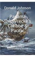 Panama ShipWrecke's Caribbe & Pacific