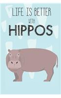 Life Is Better With Hippos