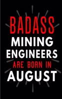 Badass Mining Engineers Are Born In August