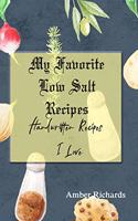 My Favorite Low Salt Recipes: Handwritten Recipes I Love