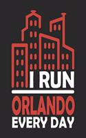 I Run Orlando Every Day: Orlando Notebook Orlando Vacation Journal Handlettering Diary I Logbook 110 Journal Paper Pages Orlando Buch 6 x 9