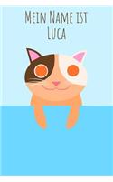 Mein Name ist Luca: Dein persönliches Malbuch, damit jeder gleich weiß wie du heißt - Das einzigartige Kinderbuch - Notizbuch - Jugendbuch - Malblock - Schreibheft oder