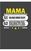 Mama §1 Ich Habe Immer Recht §2 Sollte Ich Einmal Nicht Recht Haben, Tritt Ganz Automatisch §1 In Kraft