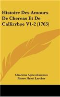 Histoire Des Amours De Chereas Et De Callirrhoe V1-2 (1763)