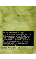 Essays Upon Several Subjects Concerning British Antiquities: Viz. 1. Introduction of the Feudal Law