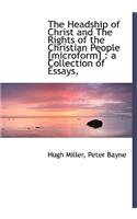 The Headship of Christ and the Rights of the Christian People [Microform]: A Collection of Essays,