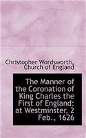 The Manner of the Coronation of King Charles the First of England