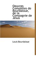 Oeuvres Completes de Bourdaloue, de La Compagnie de J Sus
