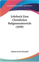 Lehrbuch Zum Christlichen Religionsunterricht (1839)