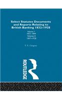 Select Statutes, Documents and Reports Relating to British Banking, 1832-1928