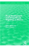 Rural Development and Urban-Bound Migration in Mexico