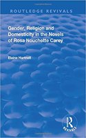 Gender, Religion and Domesticity in the Novels of  Rosa Nouchette Carey