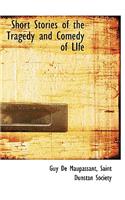 Short Stories of the Tragedy and Comedy of Life