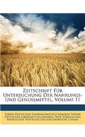 Zeitschrift Fur Untersuchung Der Nahrungs- Und Genussmittel, Volume 11
