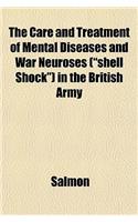 The Care and Treatment of Mental Diseases and War Neuroses ("Shell Shock") in the British Army