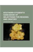 Southern Student's Hand-Book of Selections for Reading and Oratory
