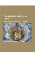 Tangled Up in Beulah Land