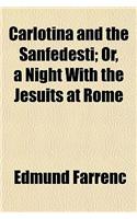 Carlotina and the Sanfedesti; Or, a Night with the Jesuits at Rome