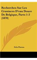 Recherches Sur Les Crustaces D'eau Douce De Belgique, Parts 1-3 (1870)