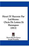 Henri IV Raconte Par Lui-Meme