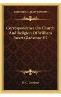 Correspondence on Church and Religion of William Ewart Gladstone V2
