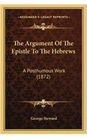 The Argument Of The Epistle To The Hebrews
