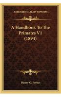 A Handbook to the Primates V1 (1894)