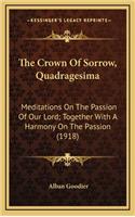 The Crown Of Sorrow, Quadragesima