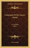 Continuation Of The Courser's Manual: Or Stud Book (1833)