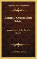 Sonetti De Anton Maria Salvini: Accademico Della Crusca (1728)(Italian)