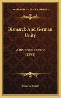 Bismarck And German Unity