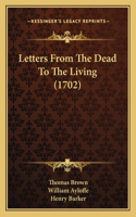Letters From The Dead To The Living (1702)