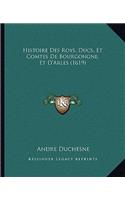 Histoire Des Roys, Ducs, Et Comtes De Bourgongne, Et D'Arles (1619)