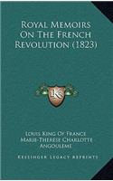 Royal Memoirs on the French Revolution (1823)