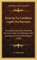 Essai Sur La Condition Legale Des Journaux