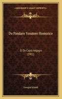 De Pandaro Venatore Homerico