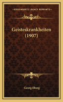 Geisteskrankheiten (1907)