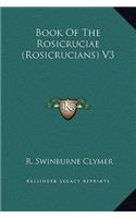 Book Of The Rosicruciae (Rosicrucians) V3