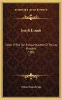 Joseph Dennie: Editor Of The Port Folio And Author Of The Lay Preacher (1880)