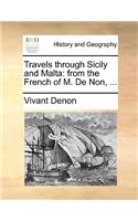 Travels Through Sicily and Malta: From the French of M. de Non, ...