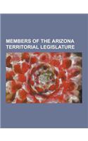 Members of the Arizona Territorial Legislature