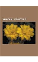 African Literature: African Comics, African Fairy Tales, African Literary Awards, African Literature Stubs, African Plays, African Writers