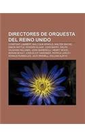 Directores de Orquesta del Reino Unido: Constant Lambert, Malcolm Arnold, Walter Bache, Simon Rattle, Edward Elgar, John Barry(Spanish)