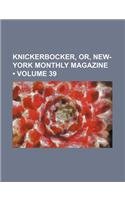 Knickerbocker, Or, New-York Monthly Magazine (Volume 39)
