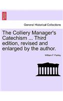 The Colliery Manager's Catechism ... Third Edition, Revised and Enlarged by the Author.