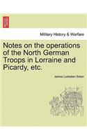 Notes on the Operations of the North German Troops in Lorraine and Picardy, Etc.