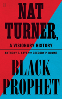 Nat Turner, Black Prophet: A Visionary History